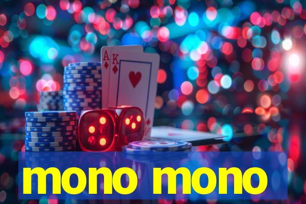 mono mono